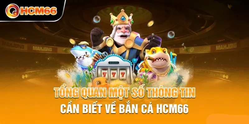 Giới thiệu bắn cá tphcm66.com