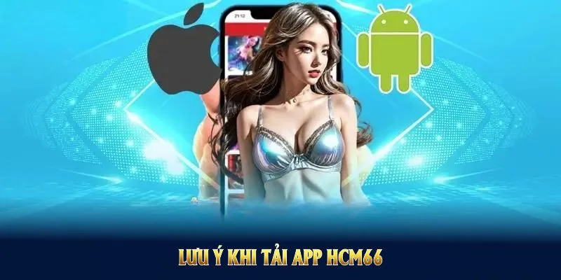 Lưu ý tải app HCM66