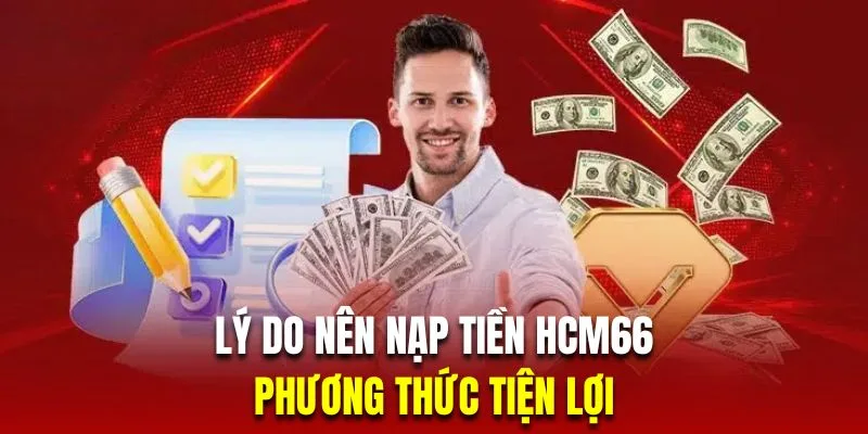 Nạp tiền tiện lợi tại nhà cái HCM66