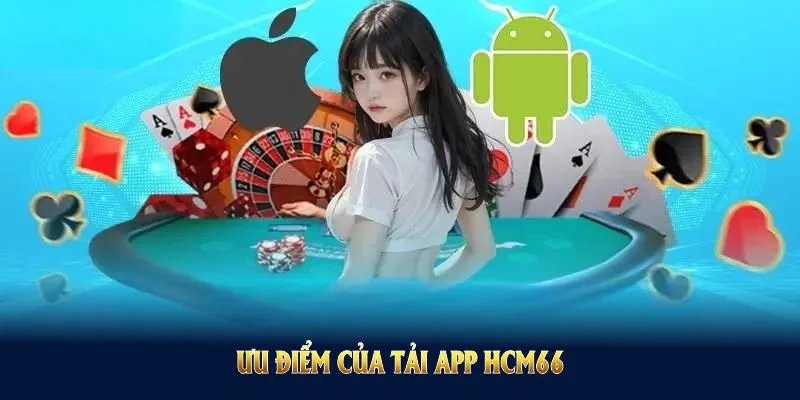 Ưu điểm khi tải app HCM66